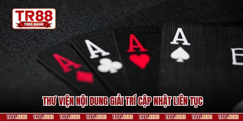 Thư viện nội dung giải trí cập nhật liên tục